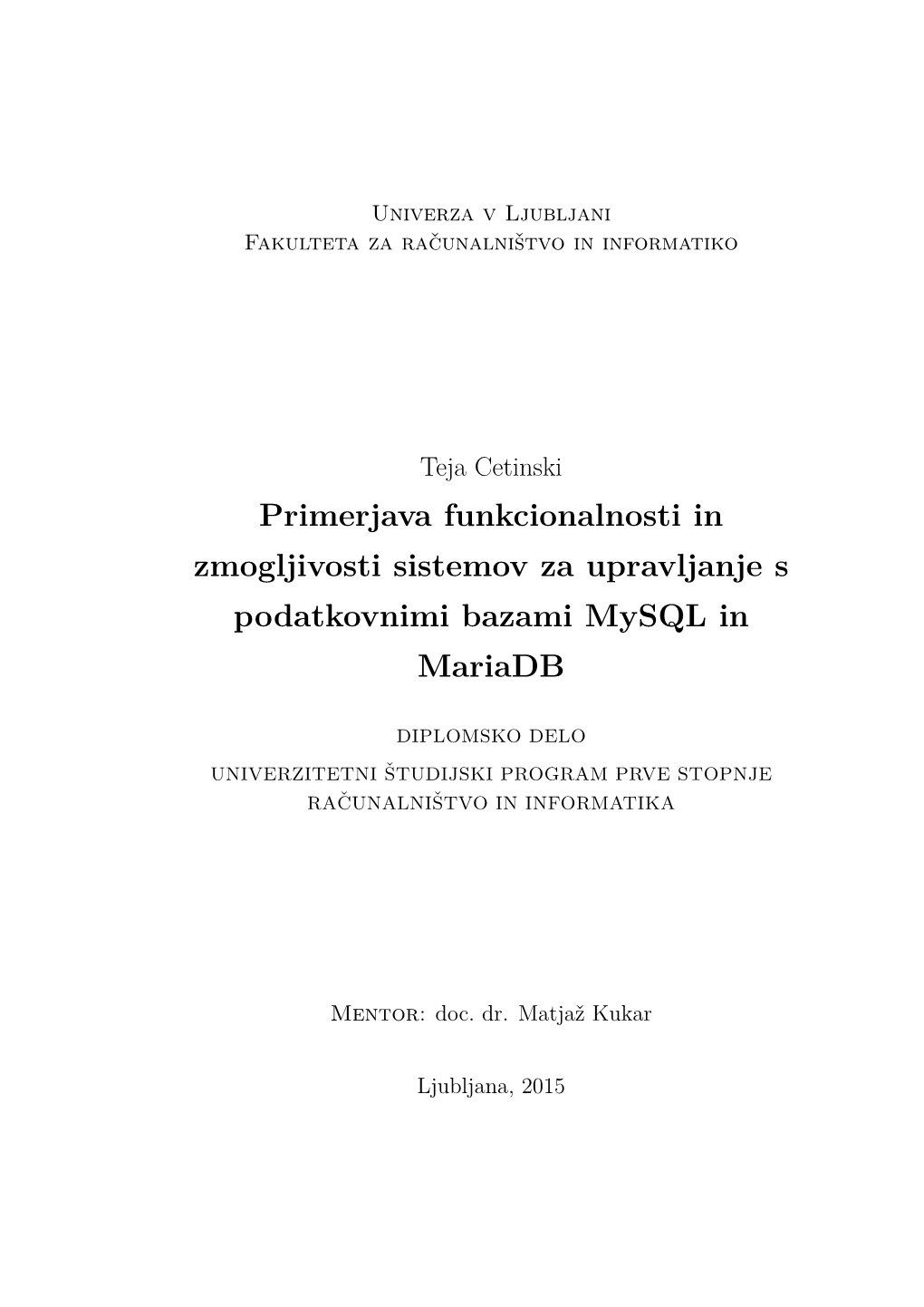 Primerjava Funkcionalnosti in Zmogljivosti Sistemov Za Upravljanje S Podatkovnimi Bazami Mysql in Mariadb