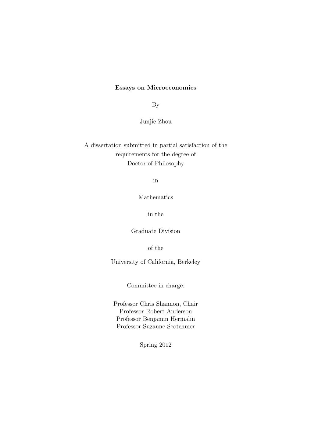 Essays on Microeconomics by Junjie Zhou a Dissertation Submitted In
