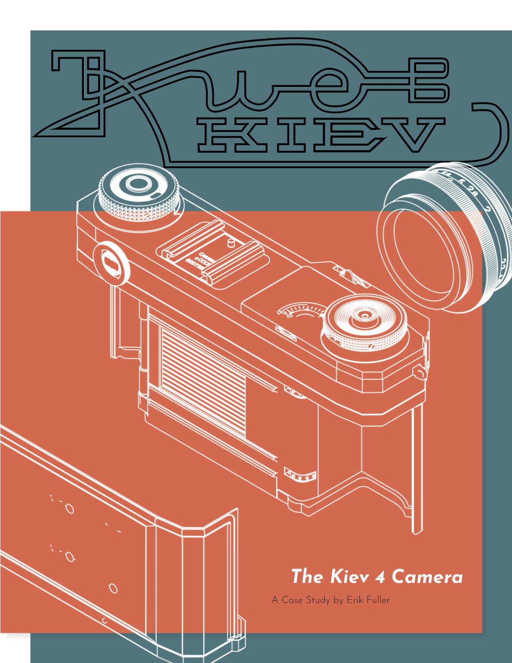 The Kiev 4 Camera a Case Study by Erik Fuller the Kiev Is a 35Mm Camera Manufactured from 1947 Until 1986, One of the Longest Production Runs of Any Camera