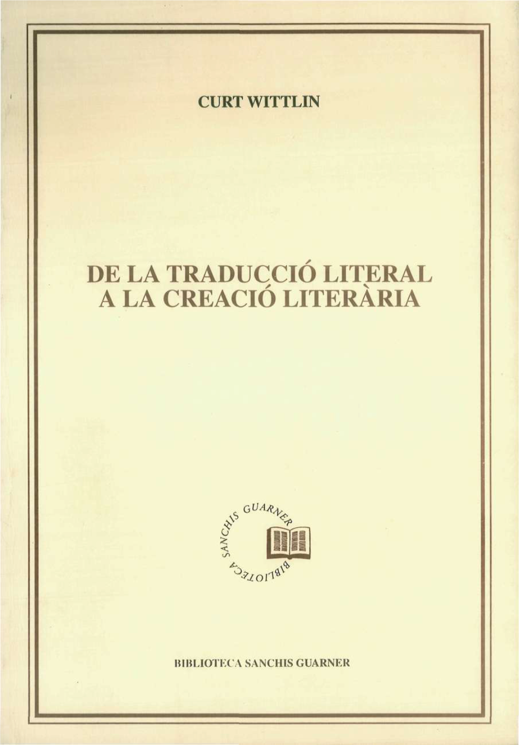 De La Traducció Literal a La Creació Literària : Estudis Filològics I Literaris