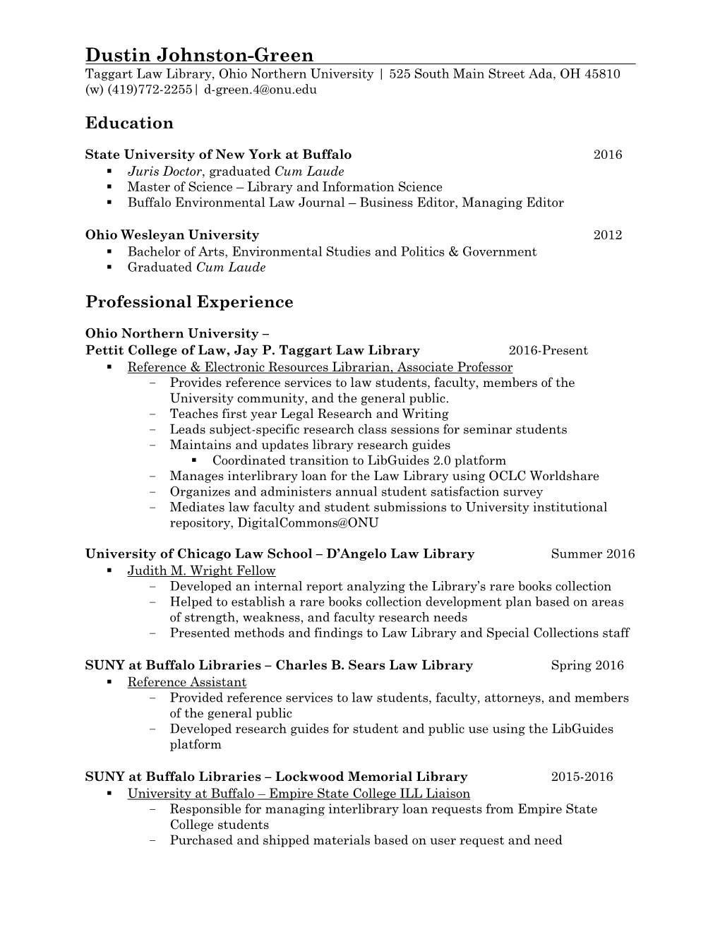 Dustin Johnston-Green Taggart Law Library, Ohio Northern University | 525 South Main Street Ada, OH 45810 (W) (419)772-2255| D-Green.4@Onu.Edu