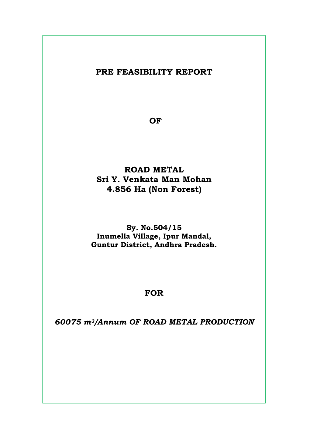 Pre Feasibility Report of Road Metal