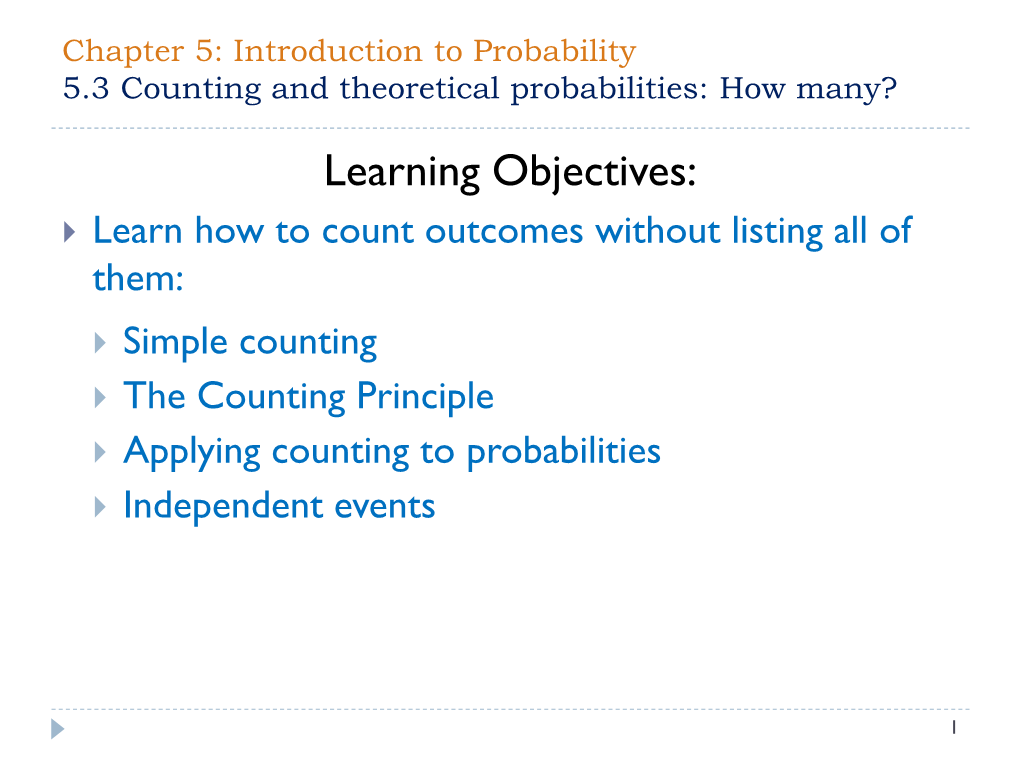 Counting Principle  Applying Counting to Probabilities  Independent Events