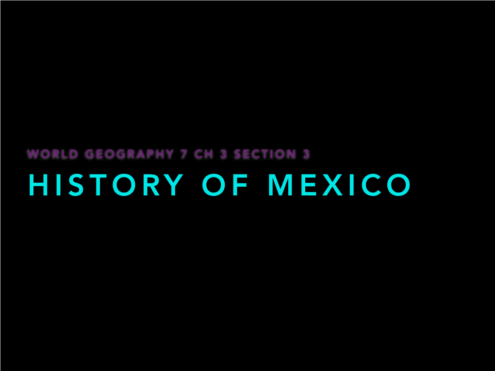 WG7 Ch 3.3 History of Mexico