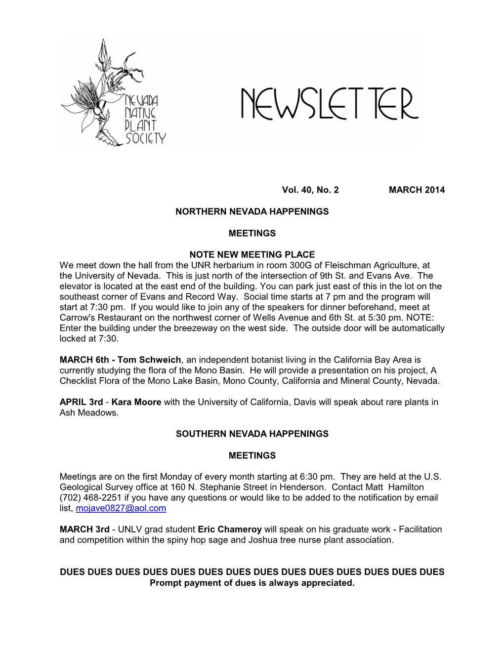 Vol. 40, No. 2 MARCH 2014 NORTHERN NEVADA HAPPENINGS MEETINGS NOTE NEW MEETING PLACE We Meet Down the Hall from the UNR Herbari