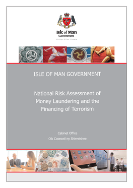 ISLE of MAN GOVERNMENT National Risk Assessment of Money Laundering and the Financing of Terrorism