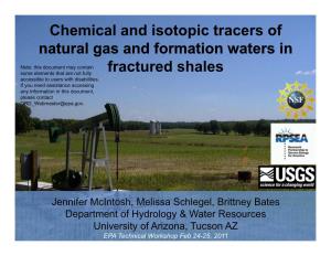 Chemical and Isotropic Tracers of Natural Gas and Formation Waters in Fractured Shales