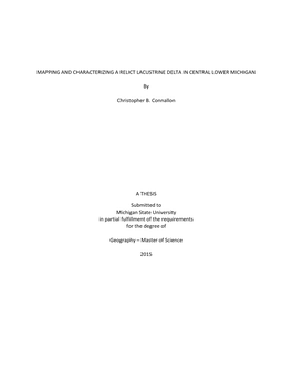 MAPPING and CHARACTERIZING a RELICT LACUSTRINE DELTA in CENTRAL LOWER MICHIGAN by Christopher B. Connallon a THESIS Submitted T