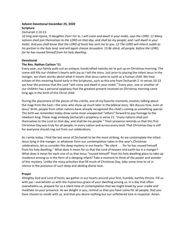 Advent Devotional December 25, 2020 Scripture Zechariah 2:10-13 10 Sing and Rejoice, O Daughter Zion! for Lo, I Will Come and Dwell in Your Midst, Says the LORD