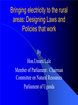 Bringing Electricity to the Rural Areas: Designing Laws and Policies That Work
