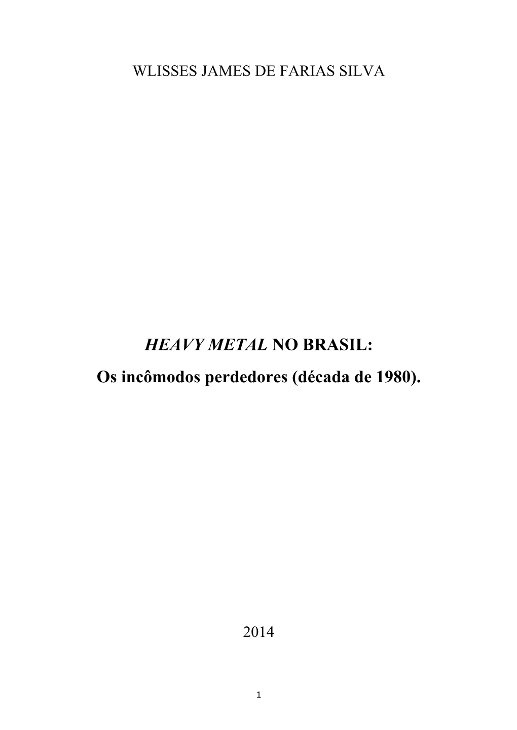 HEAVY METAL NO BRASIL: Os Incômodos Perdedores (Década De 1980)