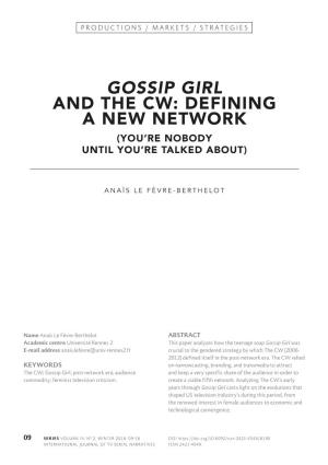 Gossip Girl and the Cw: Defining a New Network (You’Re Nobody Until You’Re Talked About)