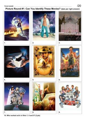 Picture Round #1: Can You Identify These Movies? (2Pts Per Right Answer)