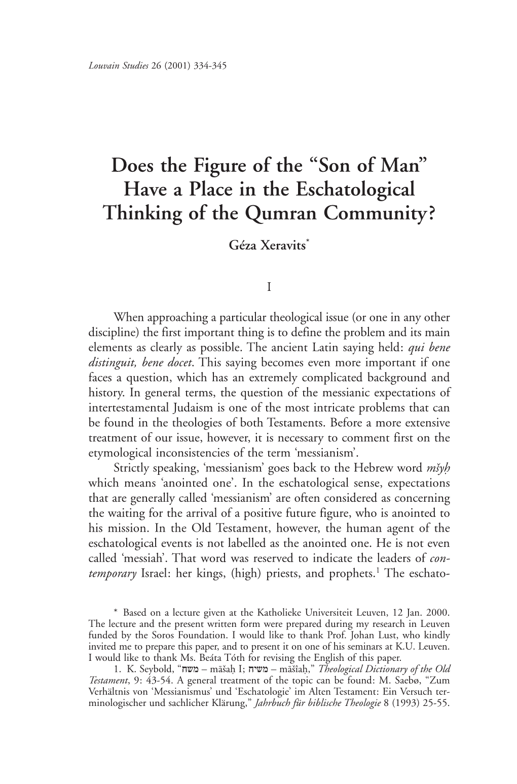 “Son of Man” Have a Place in the Eschatological Thinking of the Qumran Community? Géza Xeravits*