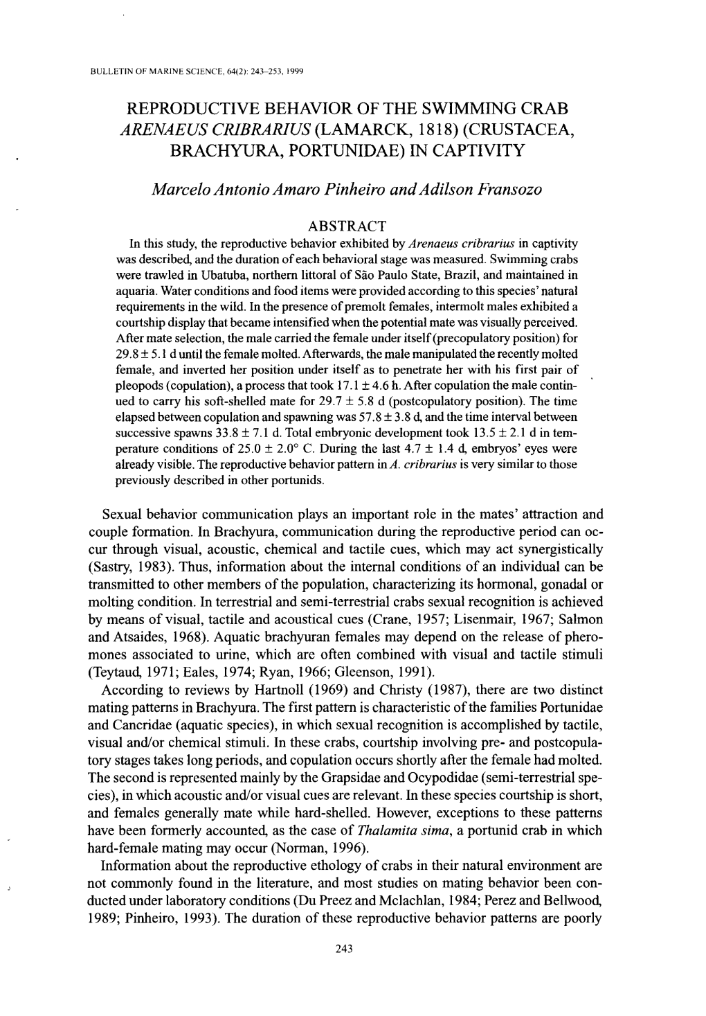 REPRODUCTIVE BEHAVIOR of the SWIMMING CRAB ARENAEUS Cribrarius (LAMARCK, 1818) (CRUSTACEA, BRACHYURA, PORTUNIDAE) in CAPTIVITY