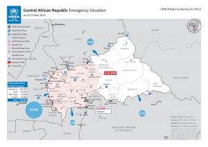 Central African Republic Emergency Situation UNHCR Regional Bureau for Africa As of 23 May 2014