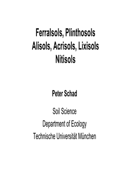 Ferralsols, Plinthosols Alisols, Acrisols, Lixisols Nitisols