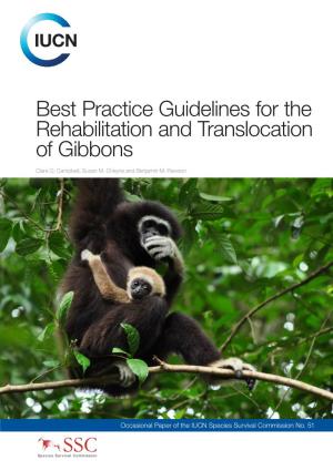 Best Practice Guidelines for the Rehabilitation and Translocation of Gibbons