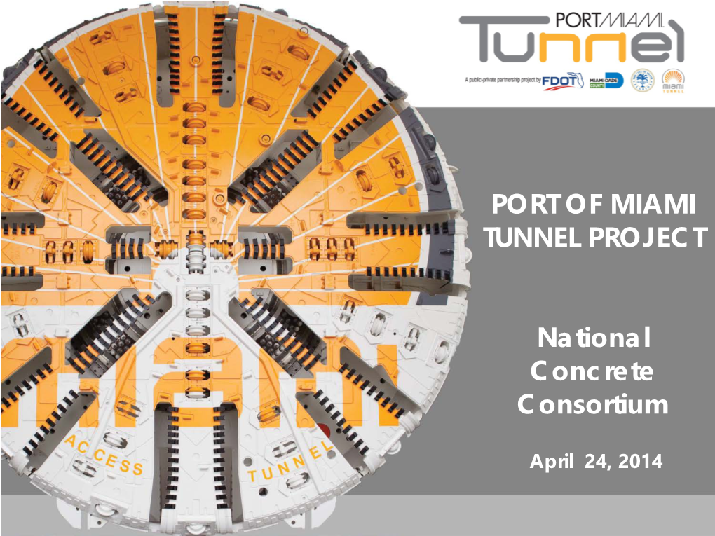 PORT of MIAMI TUNNEL PROJECT National Concrete Consortium