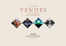 Iconic Venues with a Unique Racing Heritage Welcome to the Jockey Club