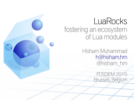 Luarocks Fostering an Ecosystem of Lua Modules