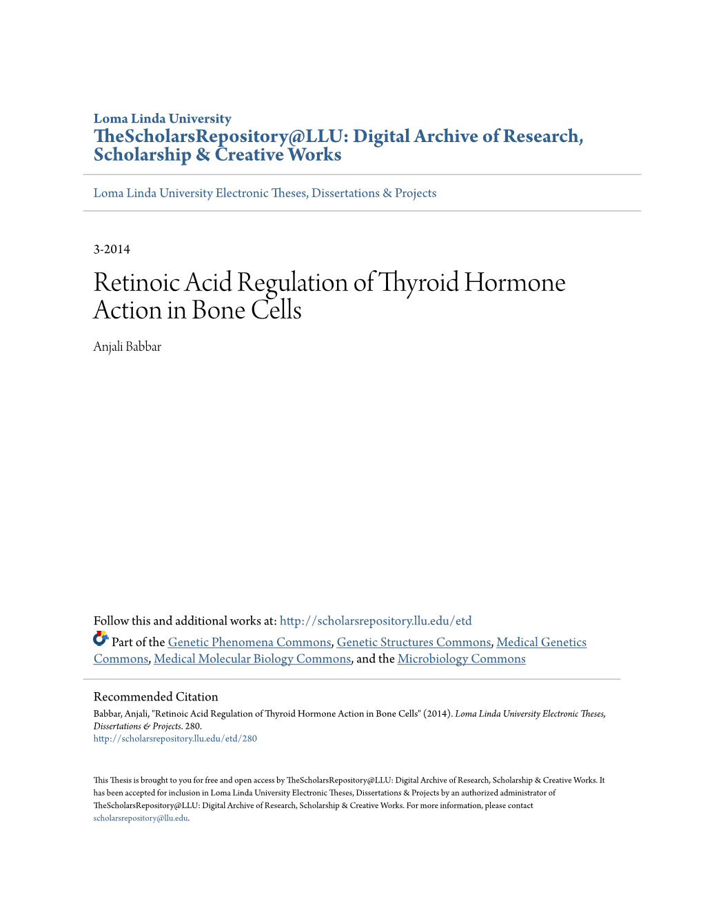 Retinoic Acid Regulation of Thyroid Hormone Action in Bone Cells Anjali Babbar