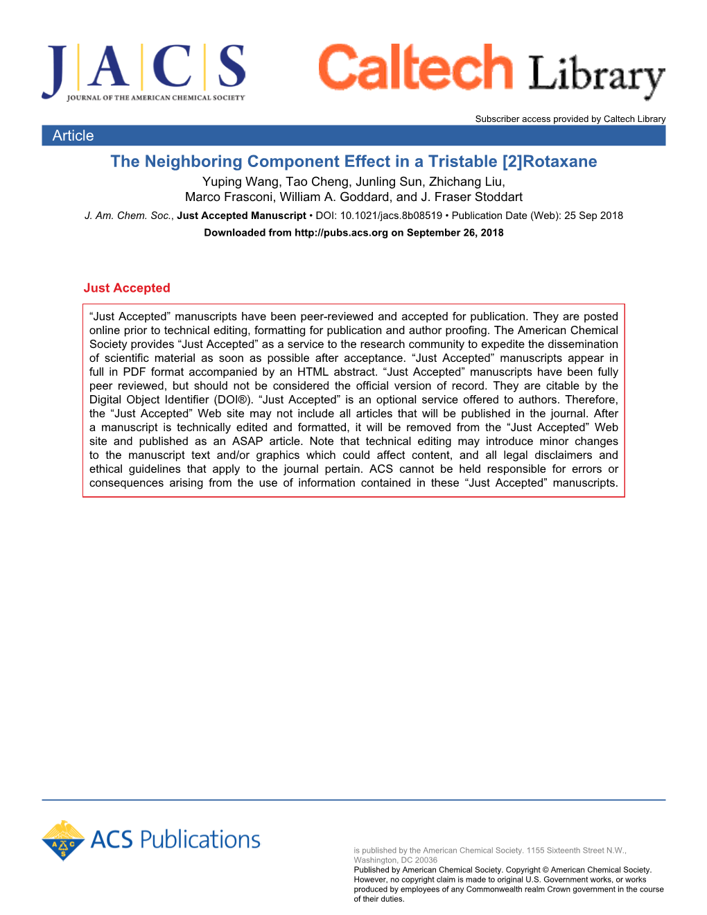 The Neighboring Component Effect in a Tristable [2]Rotaxane Yuping Wang, Tao Cheng, Junling Sun, Zhichang Liu, Marco Frasconi, William A