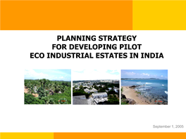 Planning Strategy for Developing Pilot Eco Industrial Estates in India