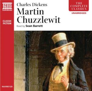 Martin Chuzzlewit ‘I Think Chuzzlewit in a Hundred Points Immeasurably the Best of My Stories