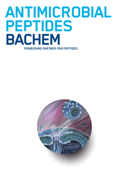 ANTIMICROBIAL PEPTIDES Antimicrobialantimicrobial Peptides PEPTIDES OFFERED by BACHEM