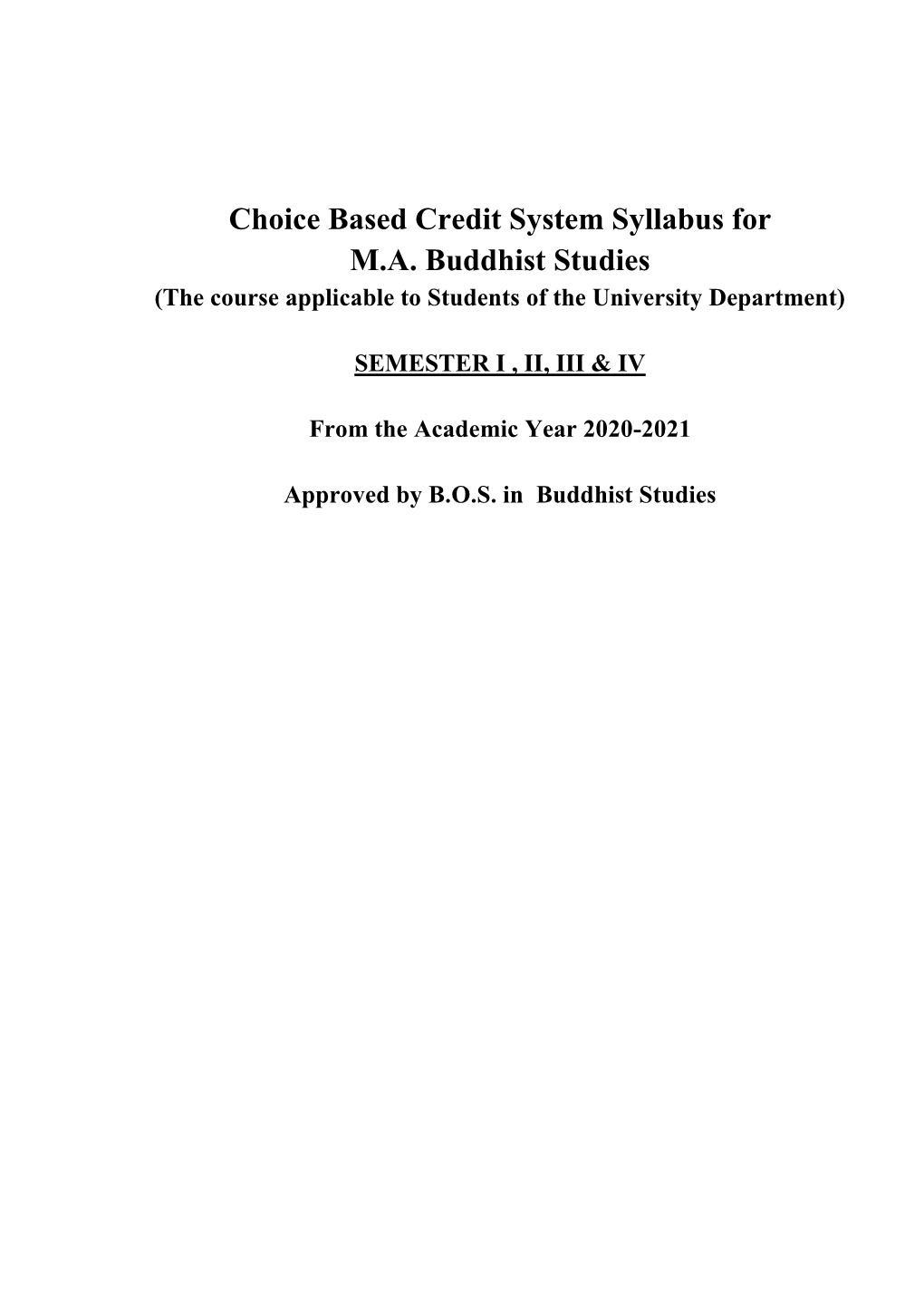 Choice Based Credit System Syllabus for M.A. Buddhist Studies (The Course Applicable to Students of the University Department)