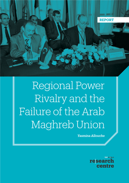 Regional Power Rivalry and the Failure of the Arab Maghreb Union