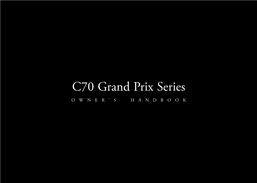 C70 Grand Prix Series OWNER’S HANDBOOK Time on Your Side
