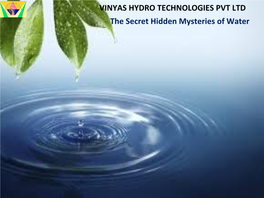 The Secret Hidden Mysteries of Water VINYAS HYDRO TECHNOLOGIES