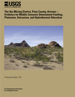 The Ajo Mining District, Pima County, Arizona— Evidence for Middle Cenozoic Detachment Faulting, Plutonism, Volcanism, and Hydrothermal Alteration