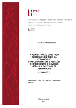 A Administração Do Estado Português No Início Da Colonização Brasileira:Tensões E Relações De Poder Entre O Governo Geral E a Capitania De Pernambuco (1548-1553)