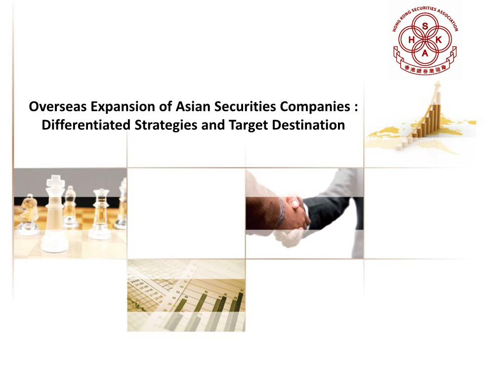 Overseas Expansion of Asian Securities Companies : Differentiated Strategies and Target Destination Our Background