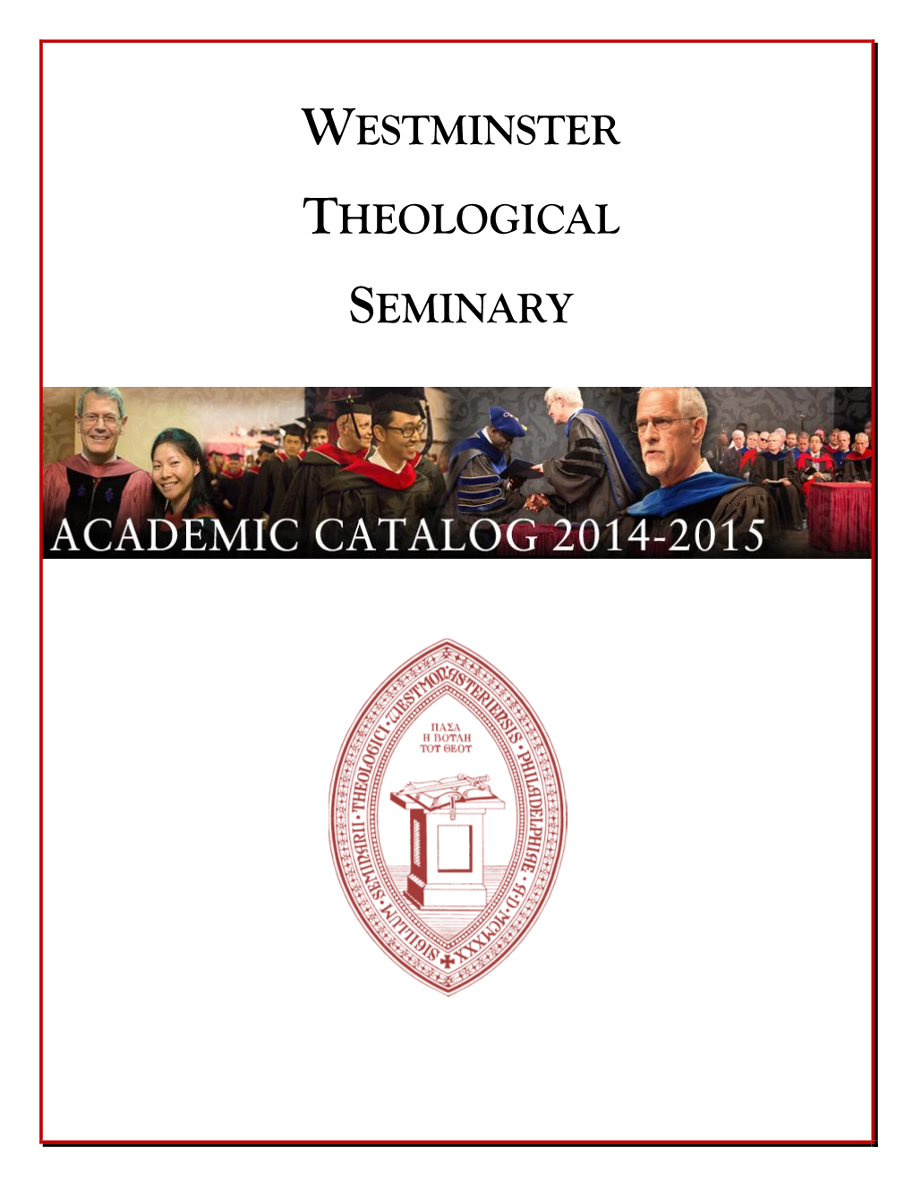 Westminster Theological Seminary As Projected by the Responsible Authorities of the Seminary