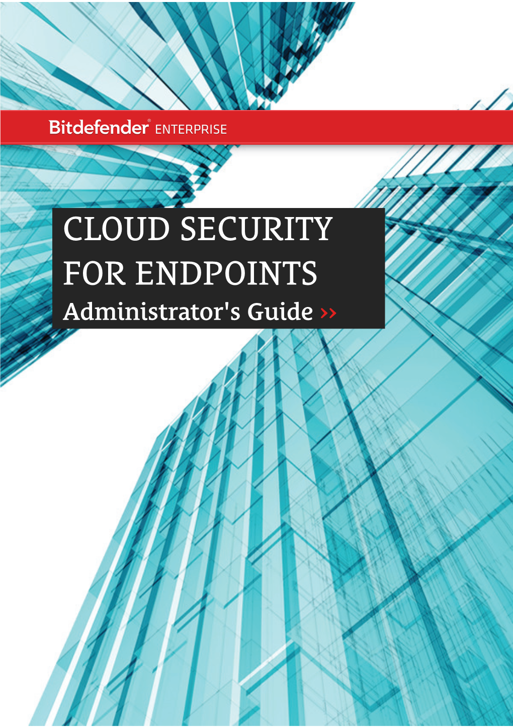 Cloud Security for Endpoints by Bitdefender Administrator's Guide