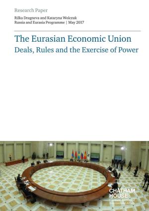 The Eurasian Economic Union Deals, Rules and the Exercise of Power the Eurasian Economic Union: Deals, Rules and the Exercise of Power