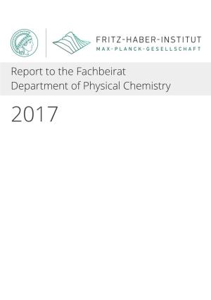 Report to the Fachbeirat Department of Physical Chemistry 2017 Department of Physical Chemistry Director: Martin Wolf