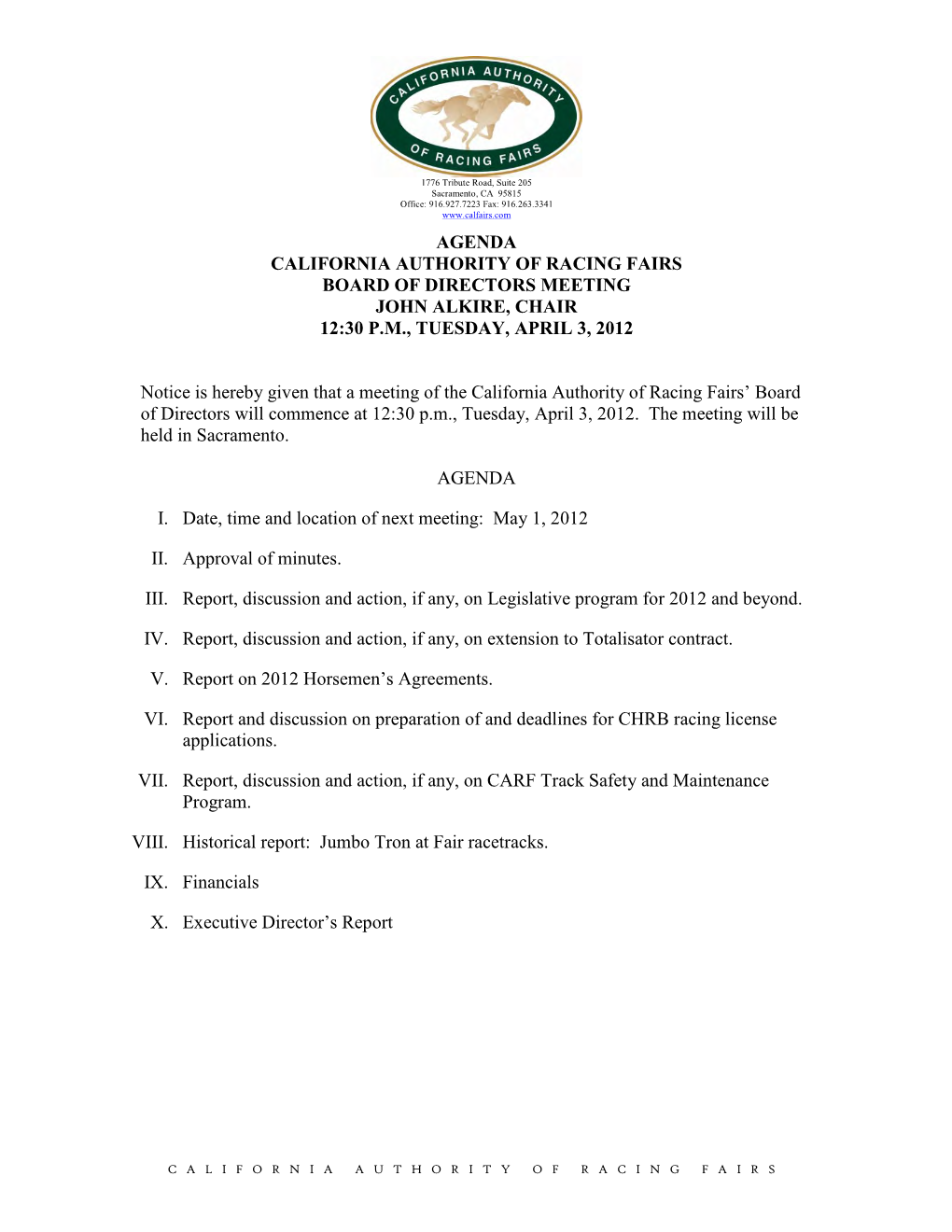 Agenda California Authority of Racing Fairs Board of Directors Meeting John Alkire, Chair 12:30 P.M., Tuesday, April 3, 2012