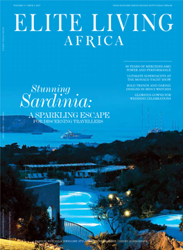 Sardinia: WEDDING CELEBRATIONS VOLUME 3 • ISSUE 3 2017 2017 3 ISSUE • 3 VOLUME a SPARKLING ESCAPE for DISCERNING TRAVELLERS ELITELIVINGAFRICA.COM
