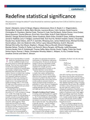 Redefine Statistical Significance We Propose to Change the Default P-Value Threshold for Statistical Significance from 0.05 to 0.005 for Claims of New Discoveries