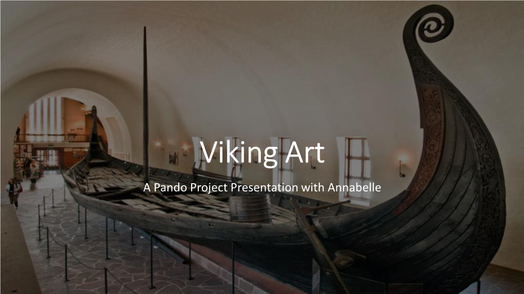 Viking Art a Pando Project Presentation with Annabelle