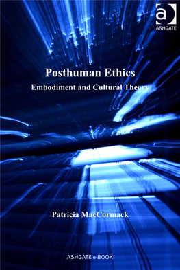 Posthuman Ethics : Embodiment and Cultural Theory