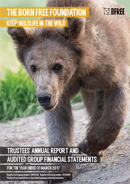 Keep Wildlife in the Wild Trustees' Annual Report and Audited Group Financial Statements