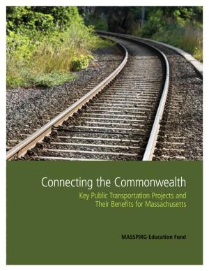 Connecting the Commonwealth Key Public Transportation Projects and Their Benefits for Massachusetts