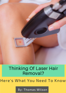 Thinking of Laser Hair Removal? Here's What You Need to Know