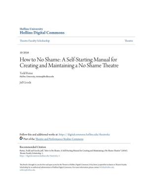 How to No Shame: a Self-Starting Manual for Creating and Maintaining a No Shame Theatre Todd Ristau Hollins University, Tristau@Hollins.Edu
